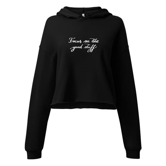 Cropped hoodie "Focus on the good stuff"