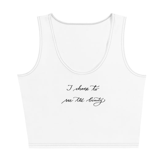 Crop Top "I choose to see the beauty"