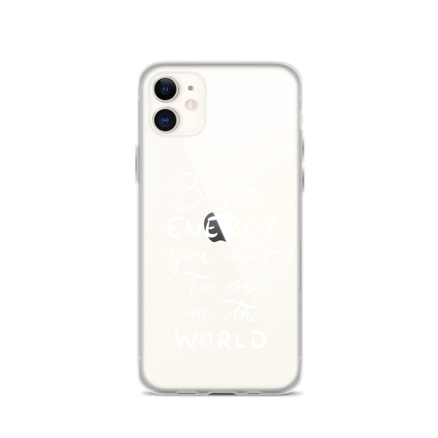 Clear Case for iPhone® "Be the energy (white)"