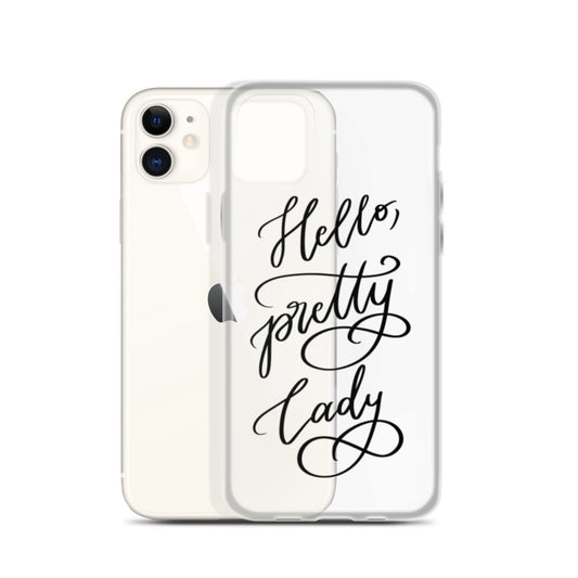 Clear Case for iPhone® "Hello, pretty lady!"
