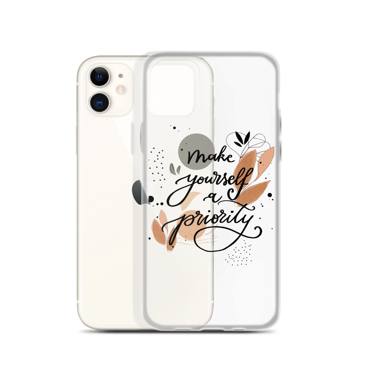 Clear Case for iPhone® "make yourself a priority"