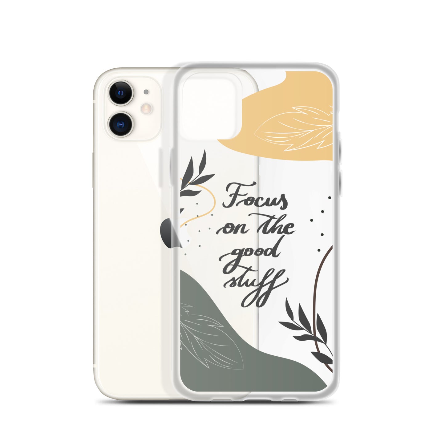 Clear Case for iPhone® "Focus on the good stuff"