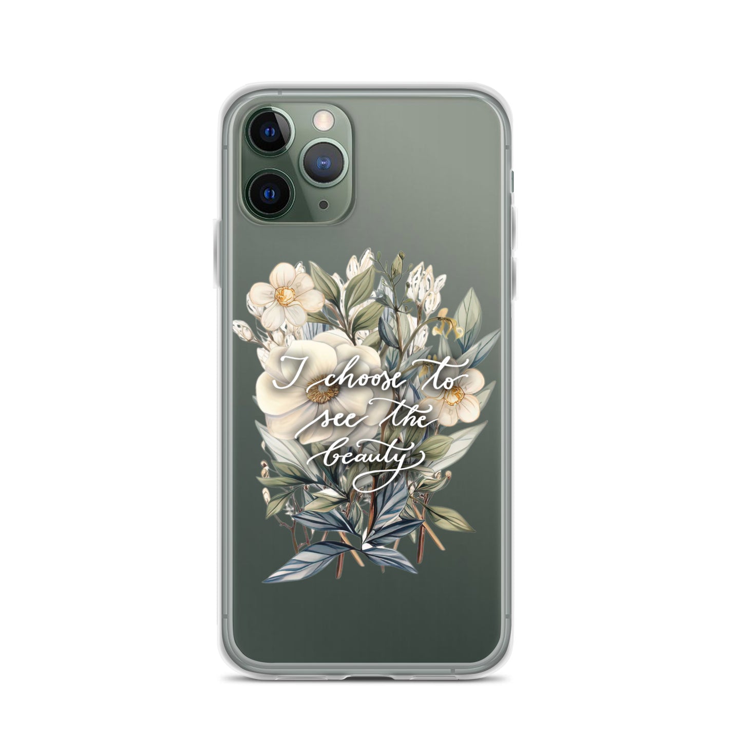 Clear Case for iPhone® "I choose to see the beauty - elegant flowers"