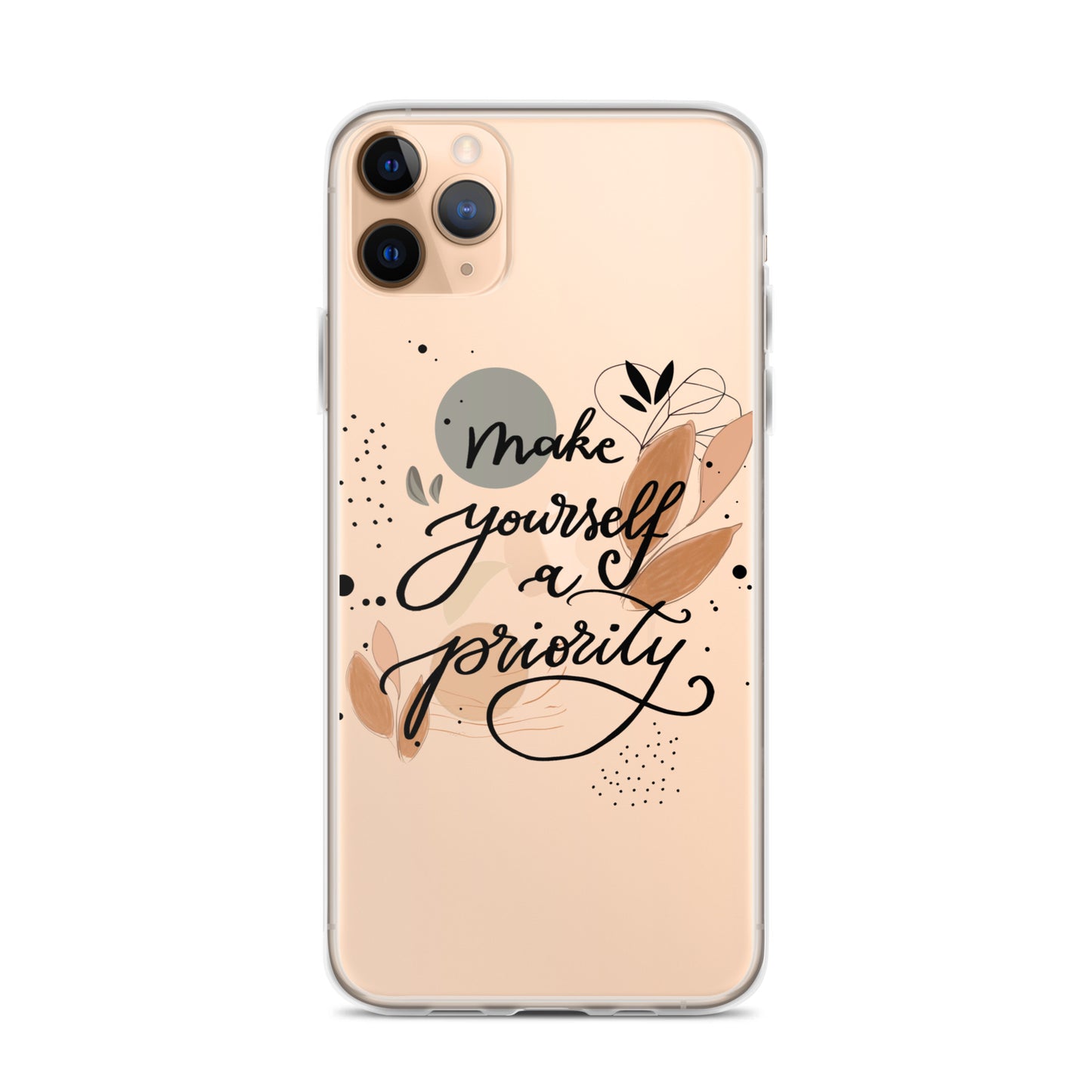 Clear Case for iPhone® "make yourself a priority"