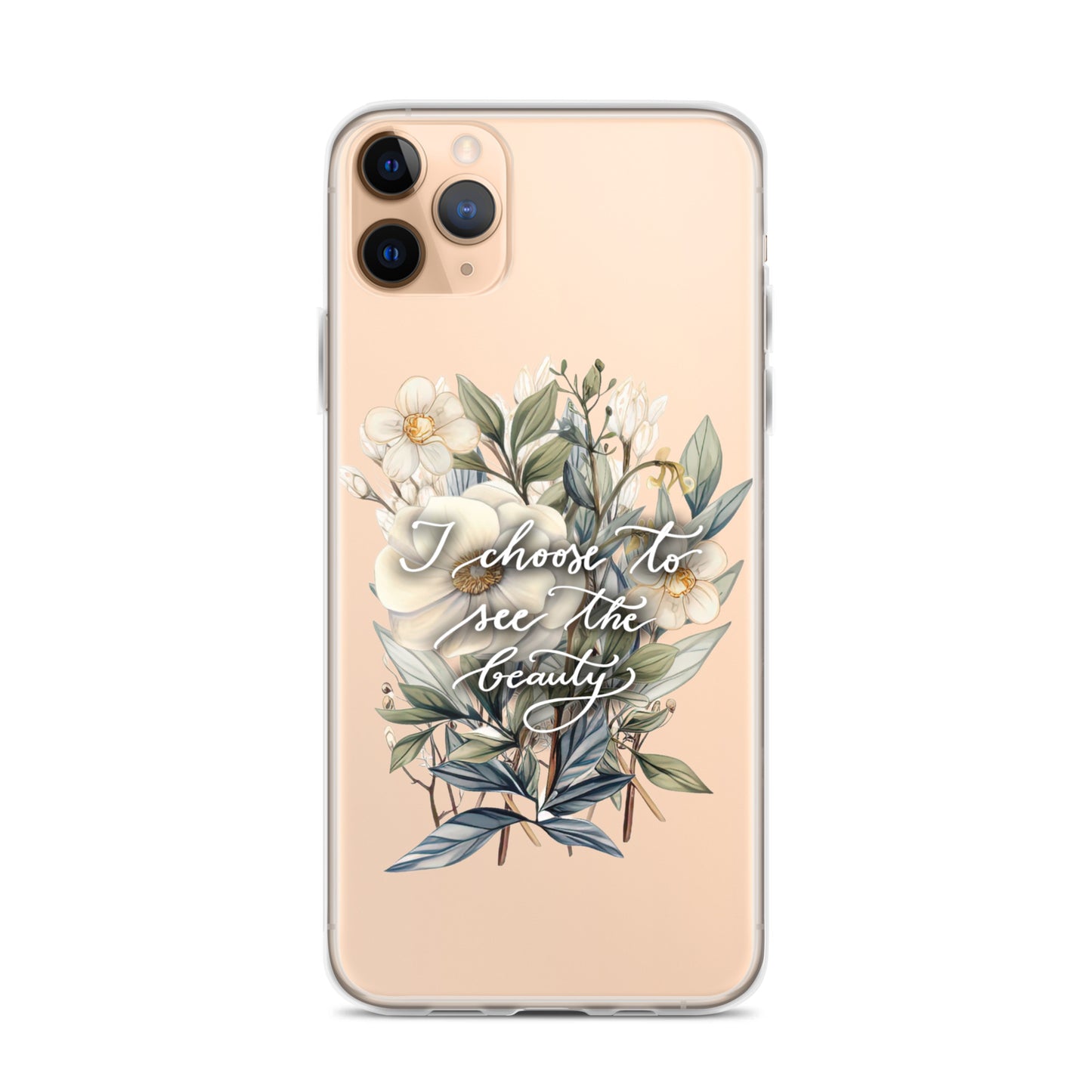 Clear Case for iPhone® "I choose to see the beauty - elegant flowers"