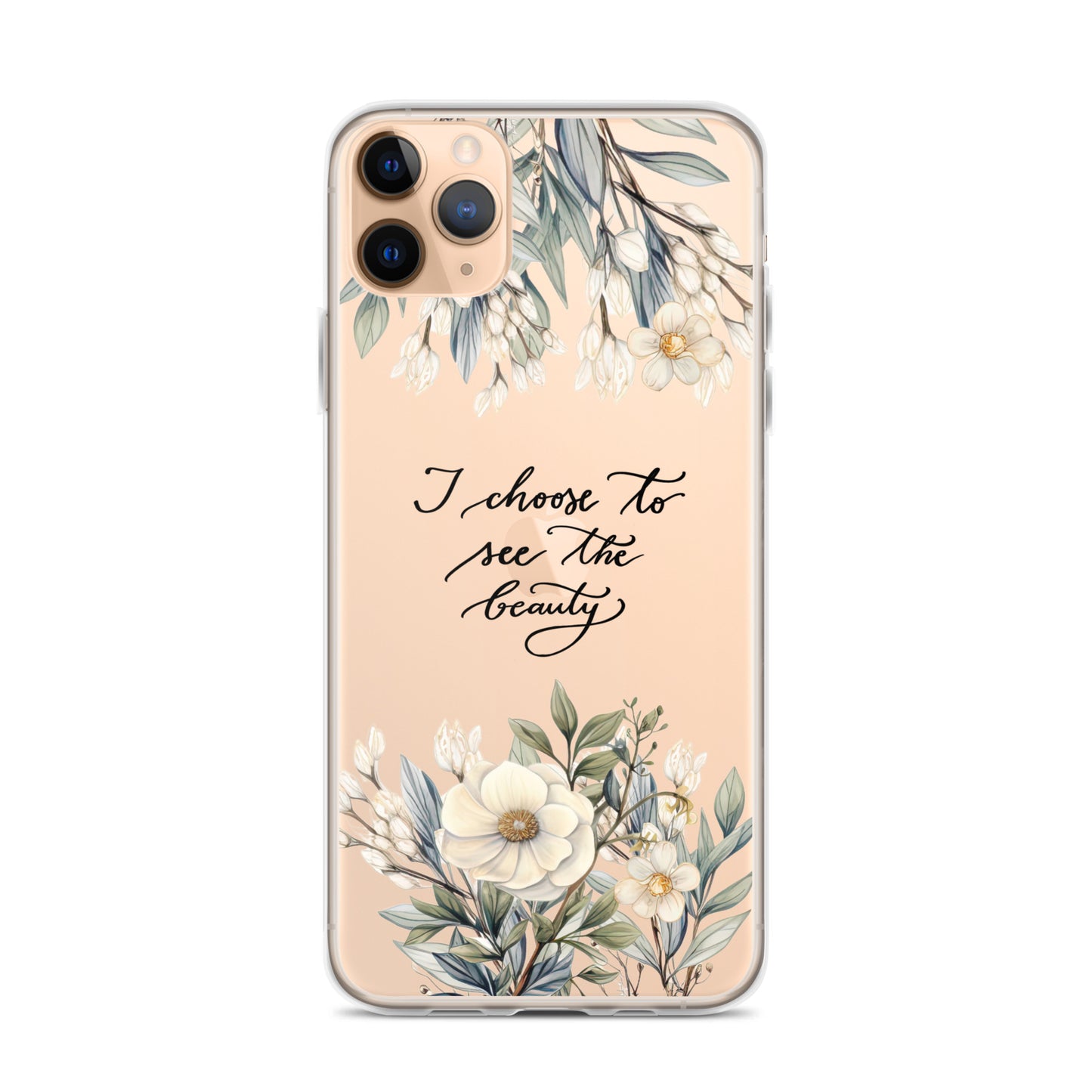 Clear Case for iPhone® "I choose to see elegant flowers"