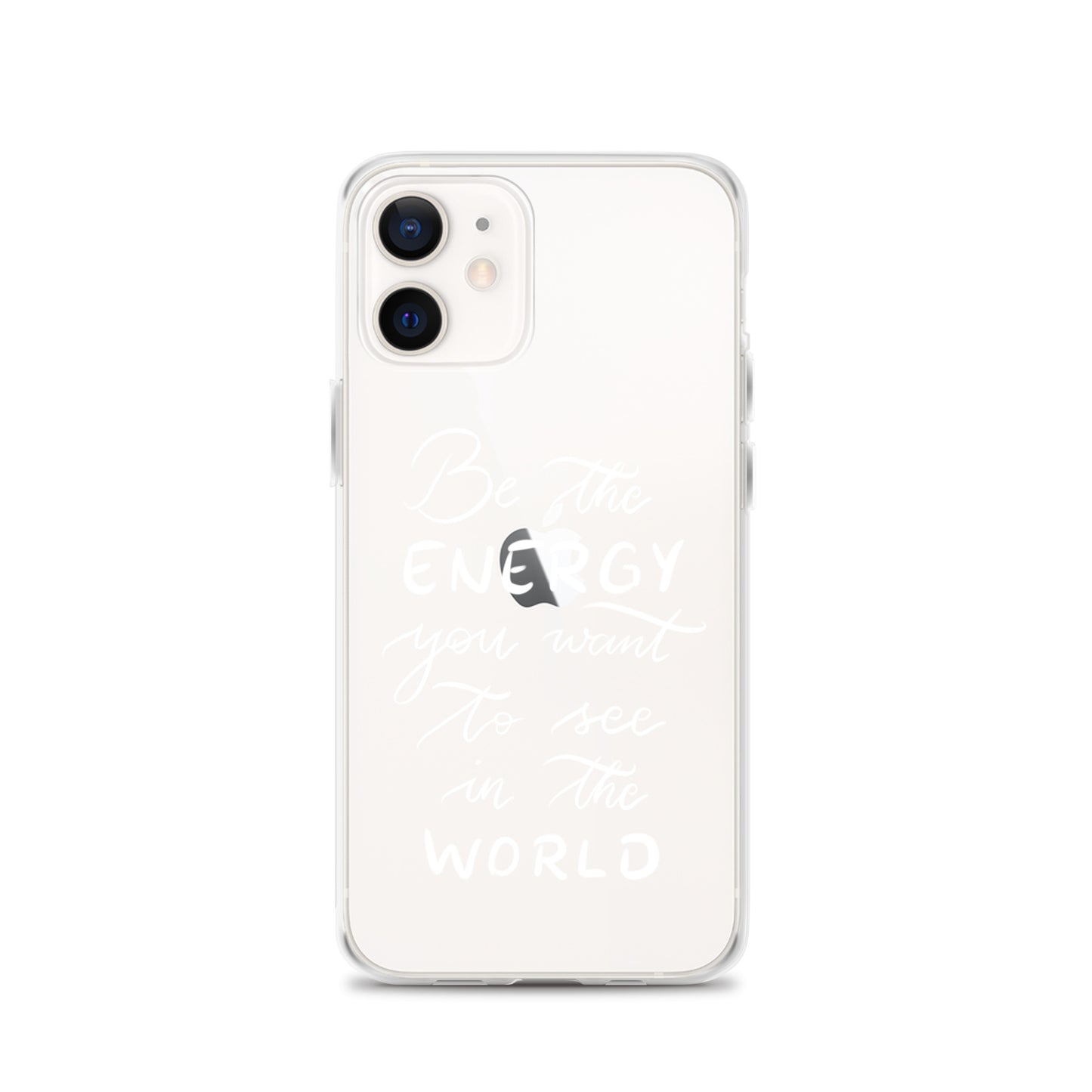 Clear Case for iPhone® "Be the energy (white)"