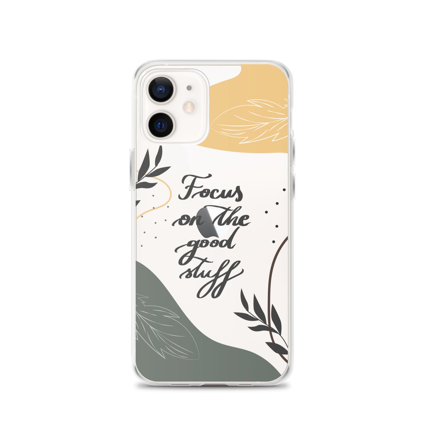 Clear Case for iPhone® "Focus on the good stuff"