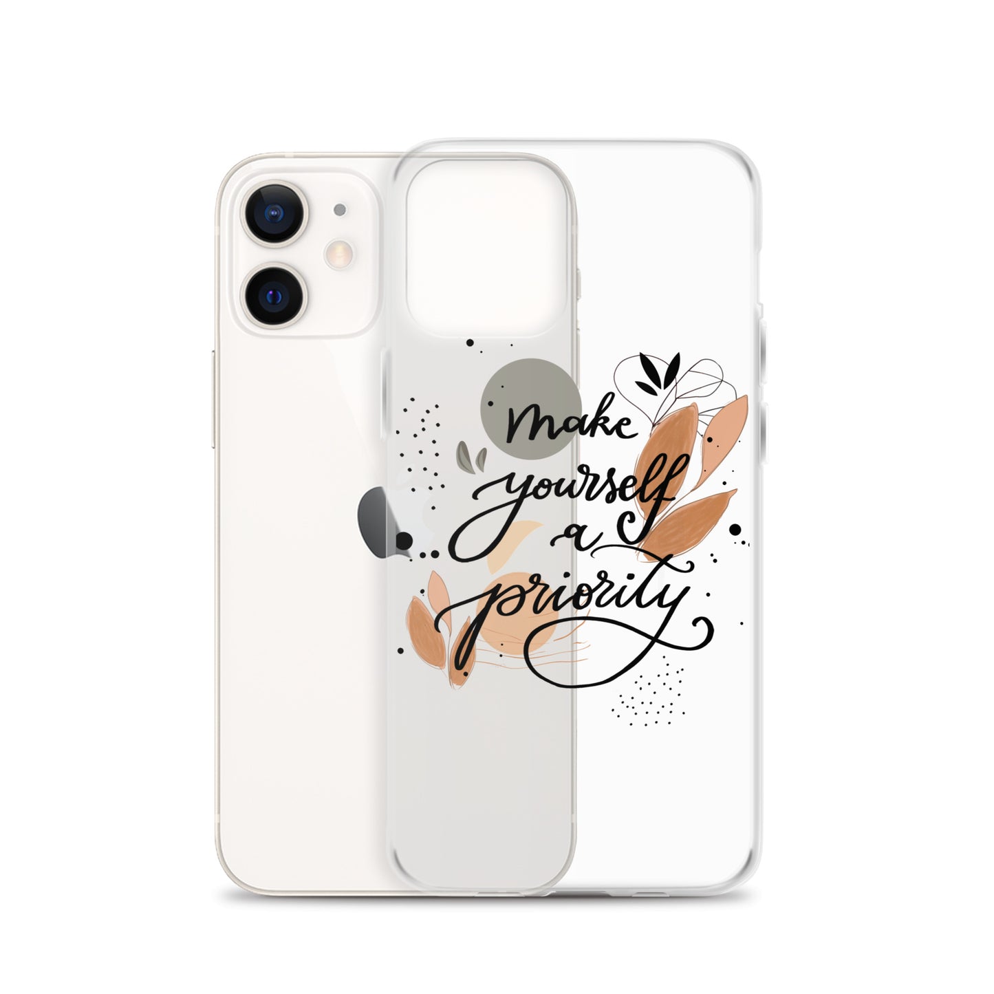 Clear Case for iPhone® "make yourself a priority"