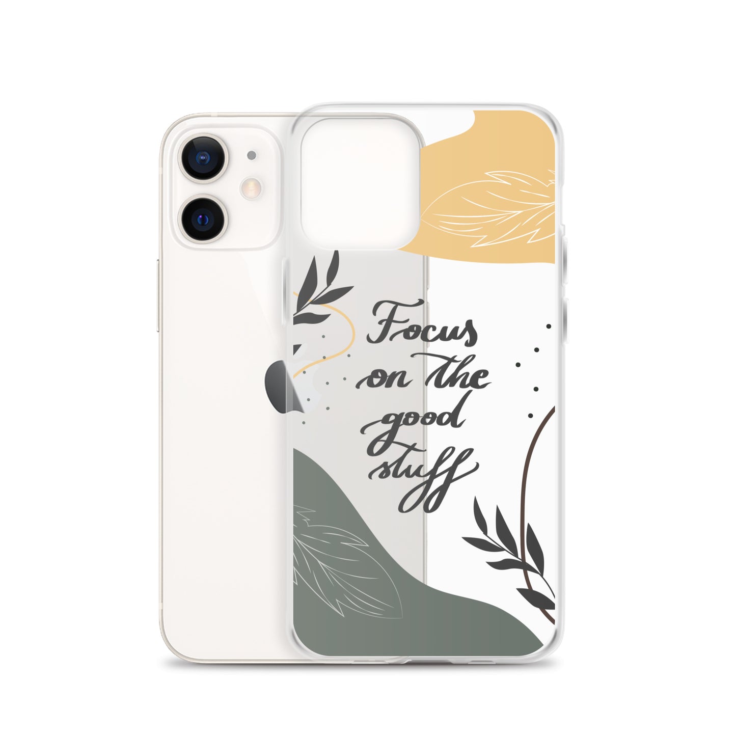 Clear Case for iPhone® "Focus on the good stuff"