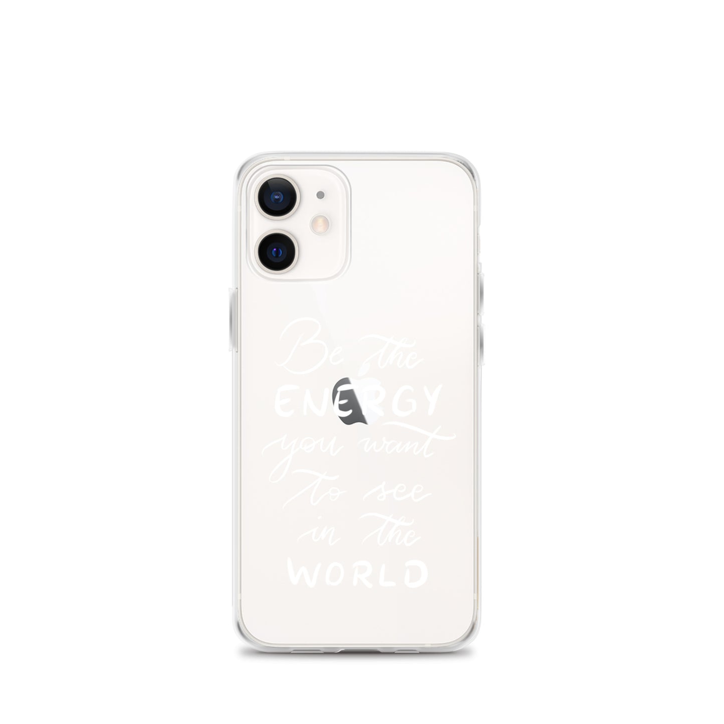 Clear Case for iPhone® "Be the energy (white)"