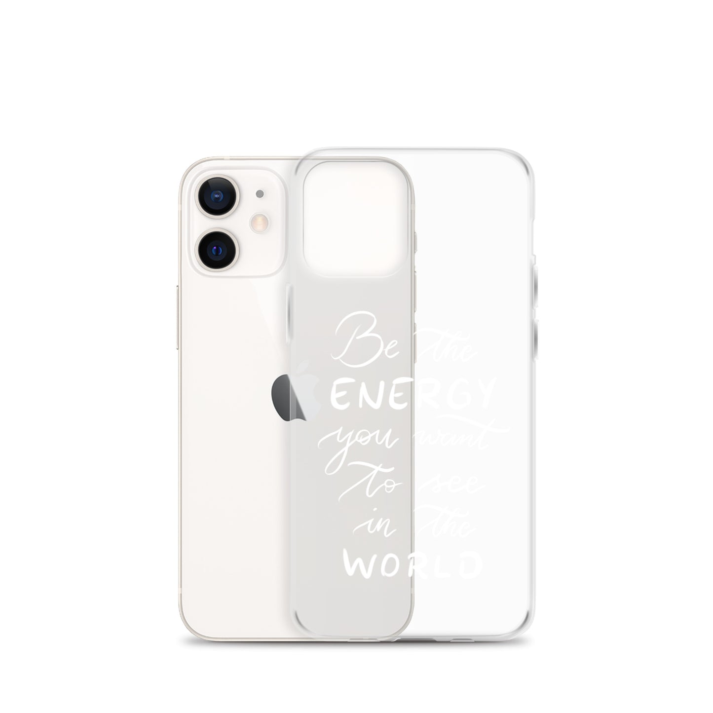 Clear Case for iPhone® "Be the energy (white)"