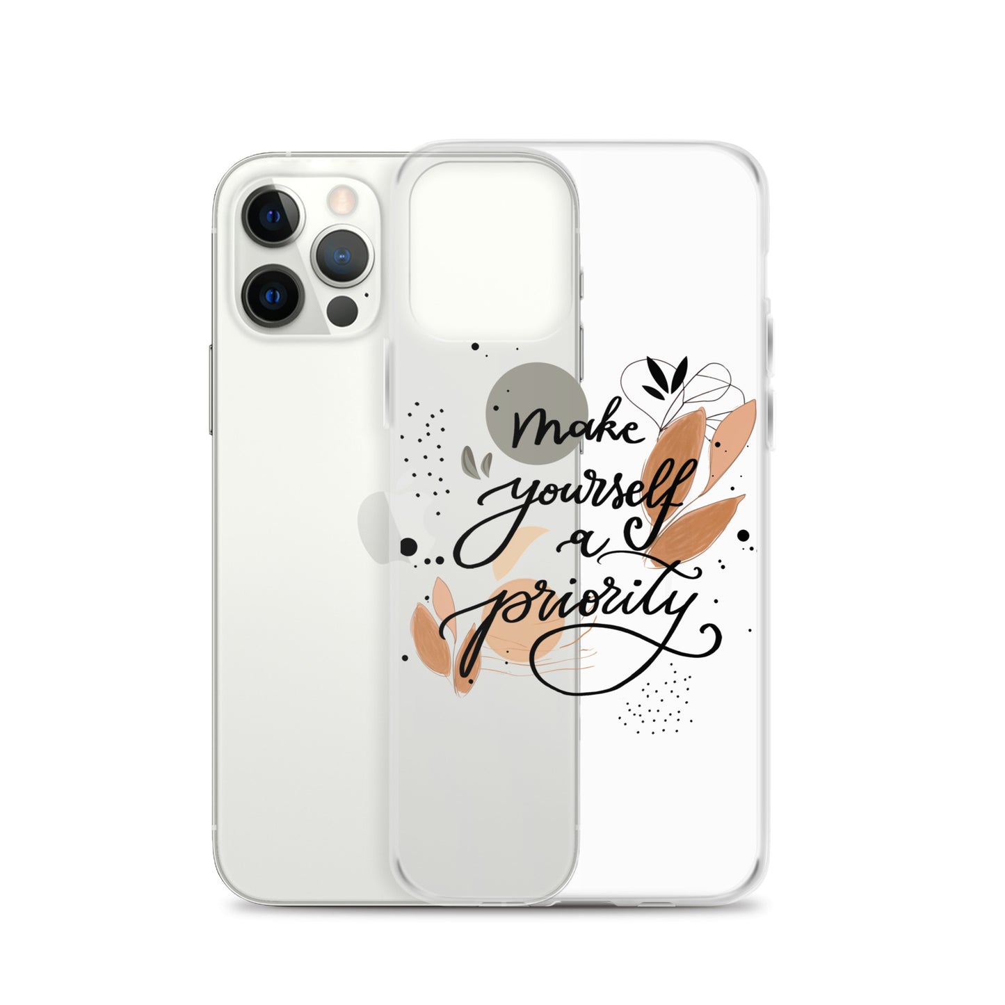 Clear Case for iPhone® "make yourself a priority"