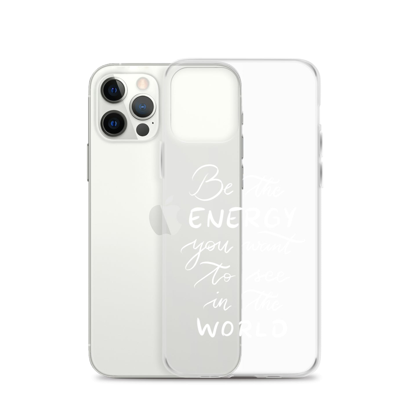 Clear Case for iPhone® "Be the energy (white)"
