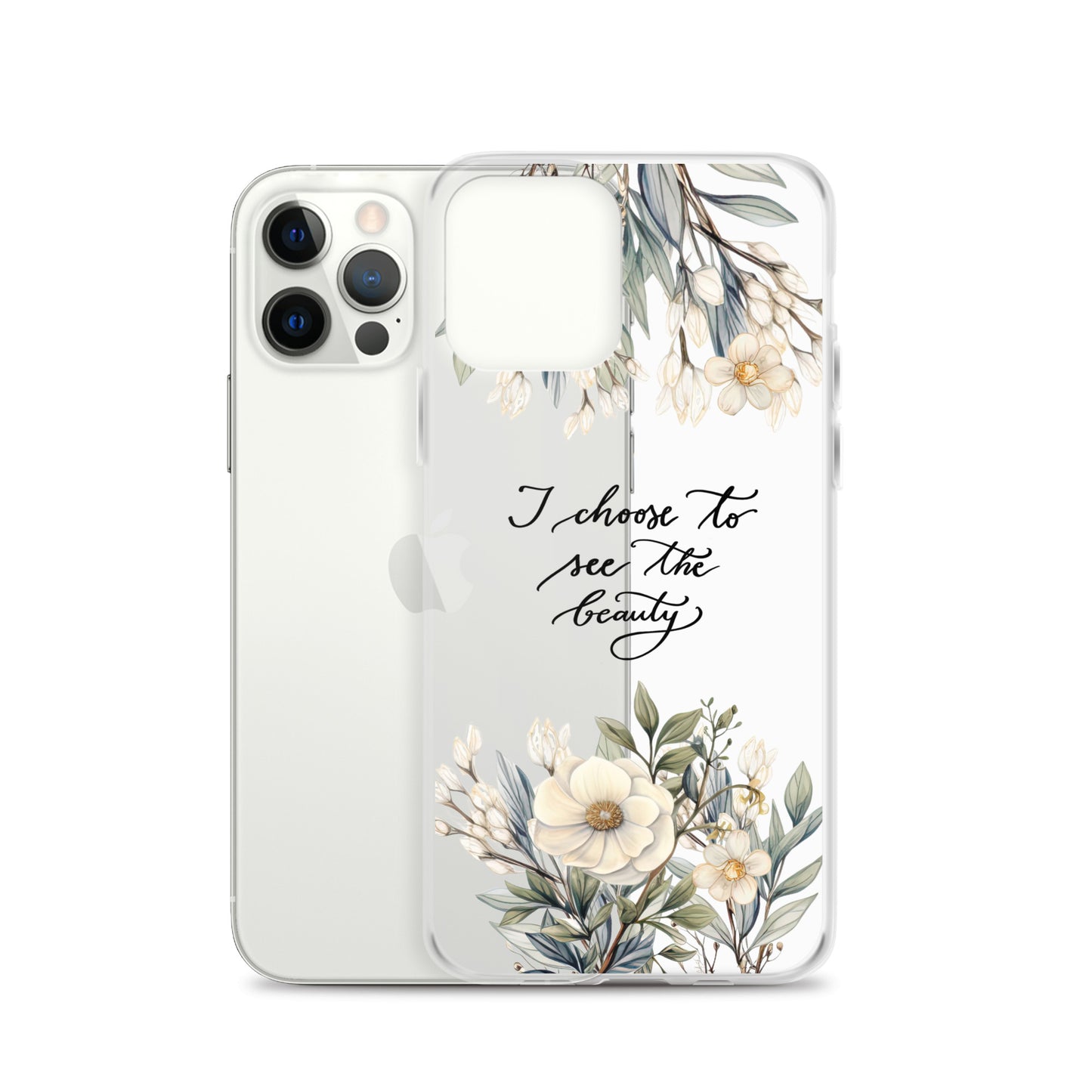 Clear Case for iPhone® "I choose to see elegant flowers"