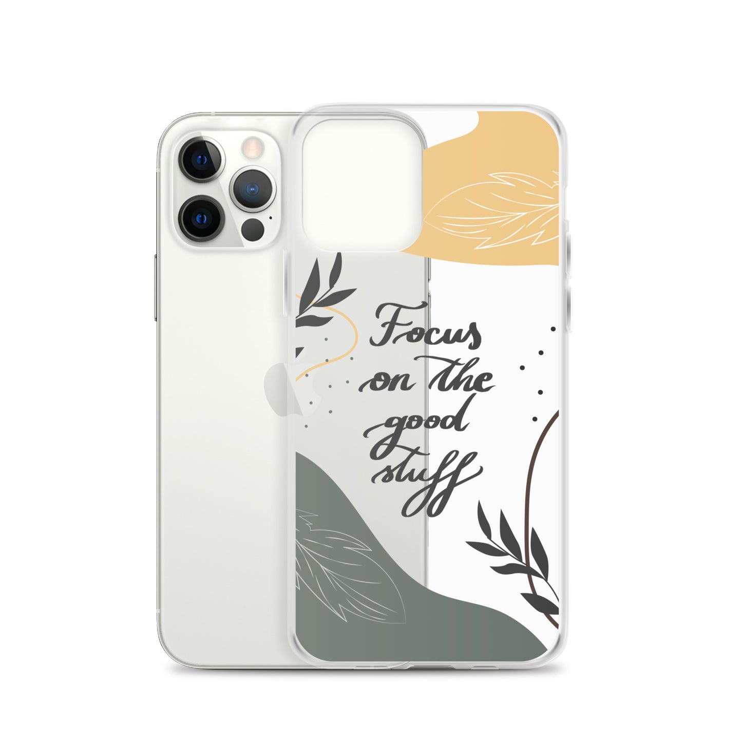 Clear Case for iPhone® "Focus on the good stuff"