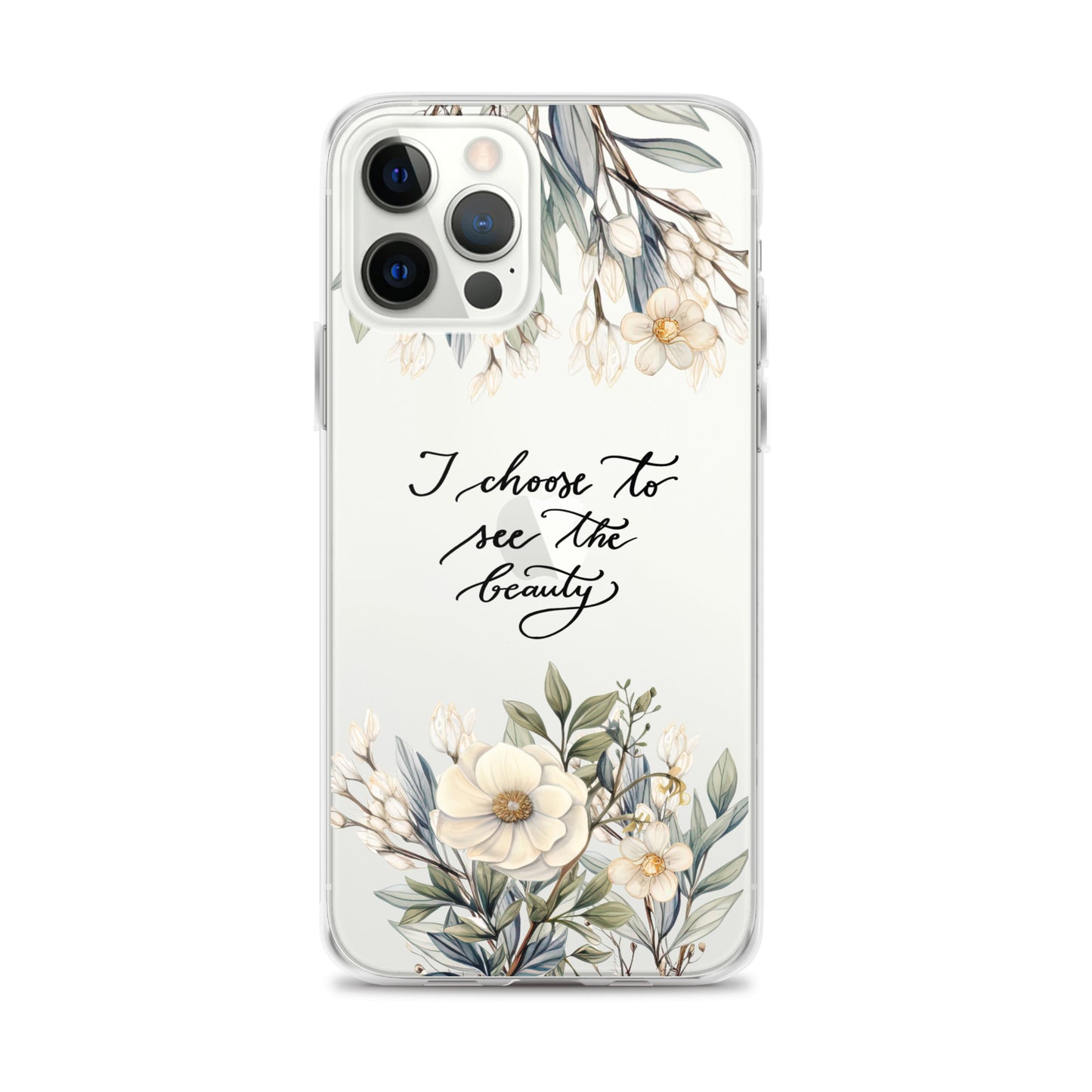 Clear Case for iPhone® "I choose to see elegant flowers"