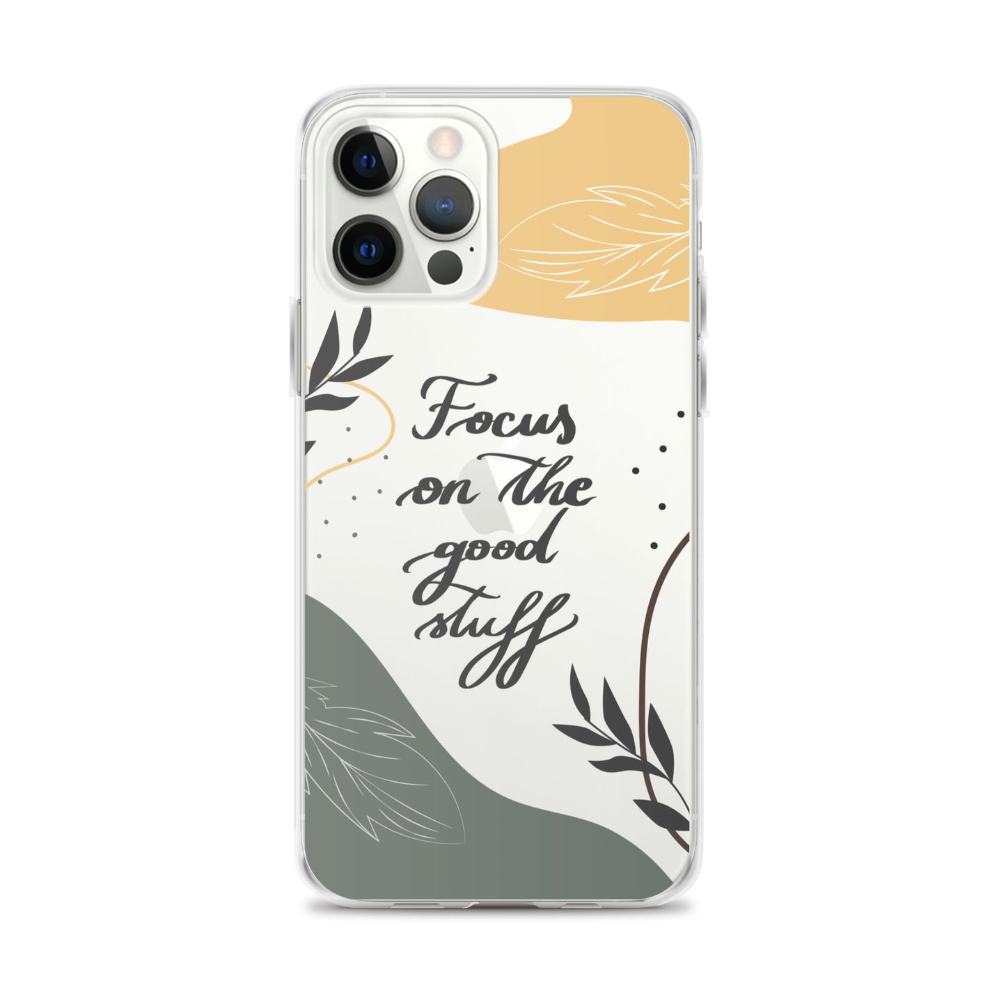 Clear Case for iPhone® "Focus on the good stuff"