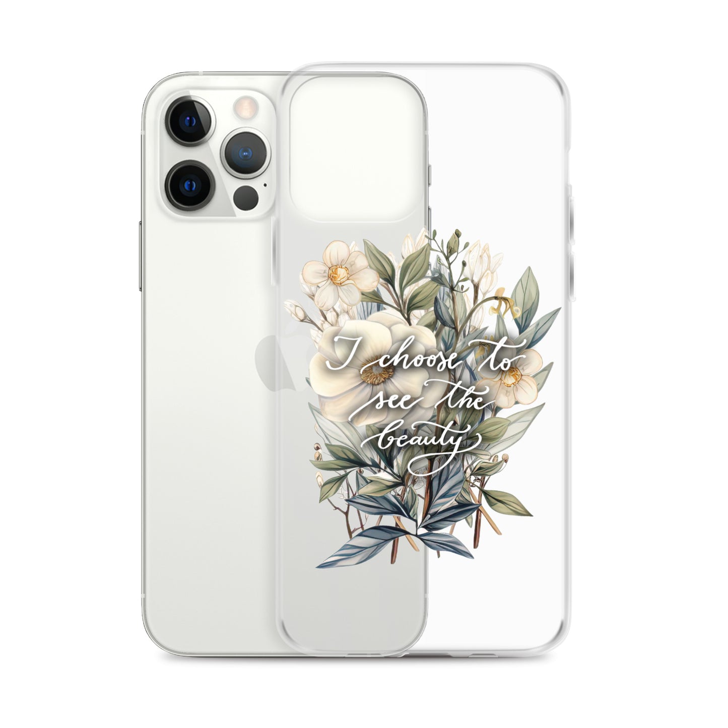 Clear Case for iPhone® "I choose to see the beauty - elegant flowers"