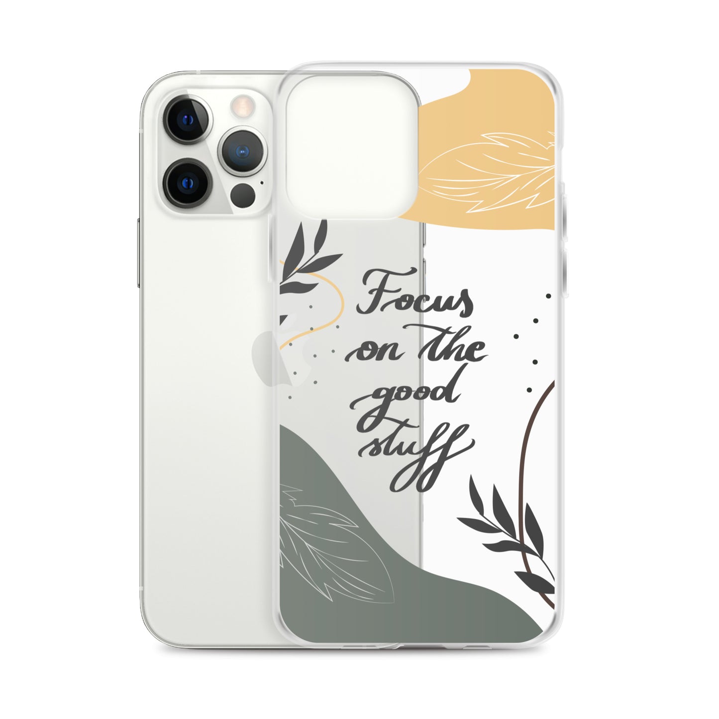 Clear Case for iPhone® "Focus on the good stuff"