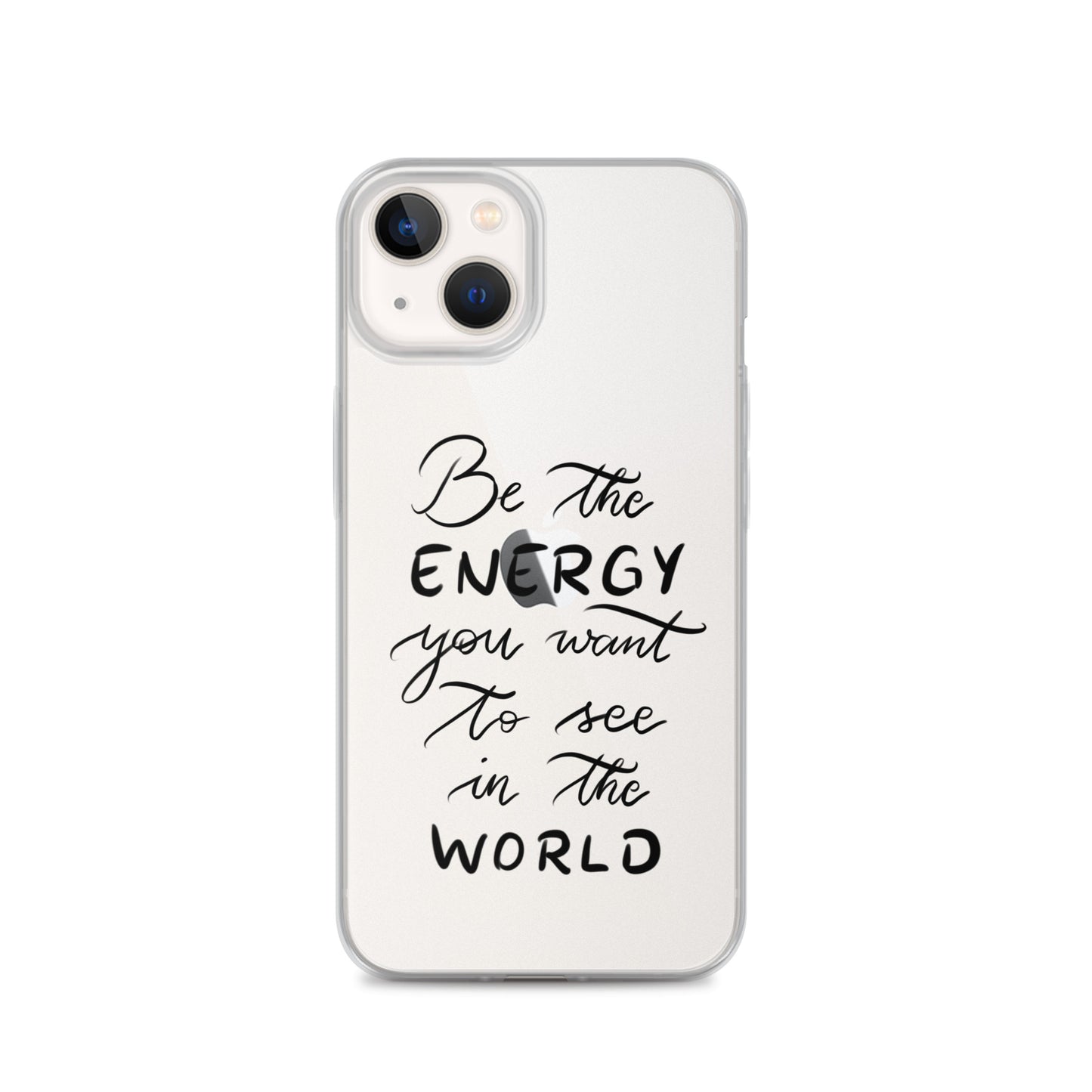 Clear Case for iPhone® "Be the energy"