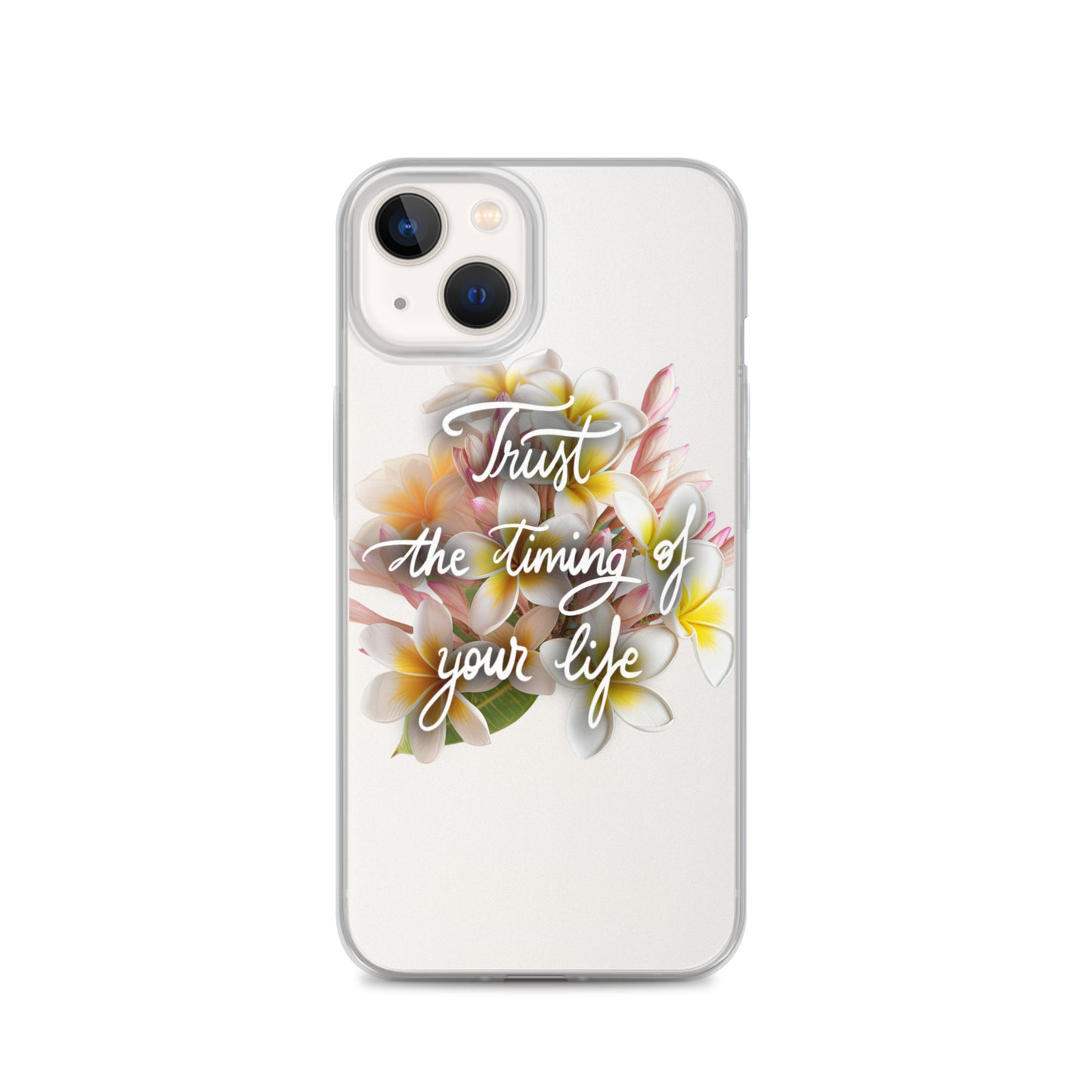 Clear Case for iPhone® "Trust the timing"