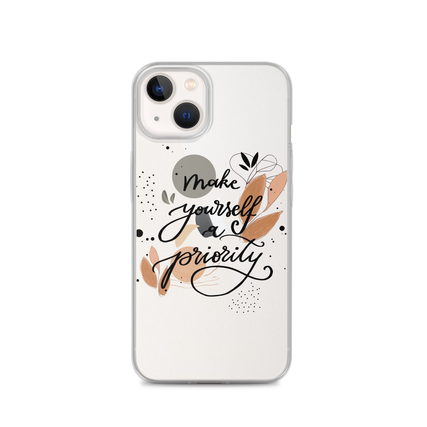 Clear Case for iPhone® "make yourself a priority"