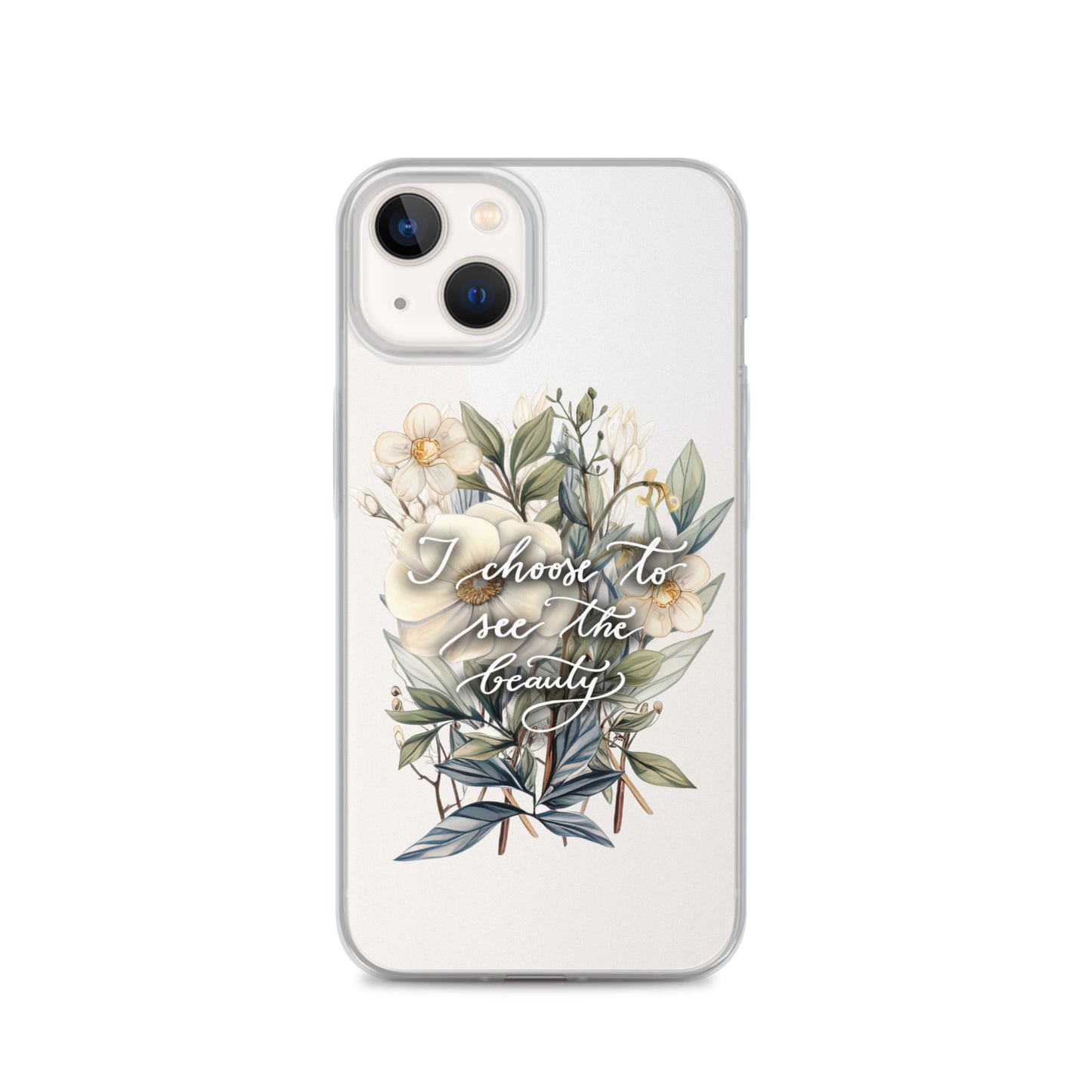 Clear Case for iPhone® "I choose to see the beauty - elegant flowers"