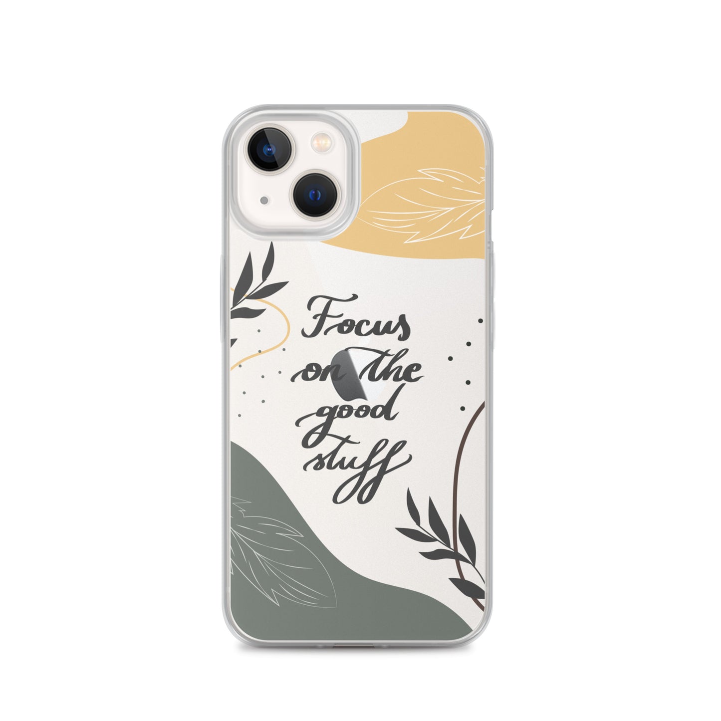 Clear Case for iPhone® "Focus on the good stuff"