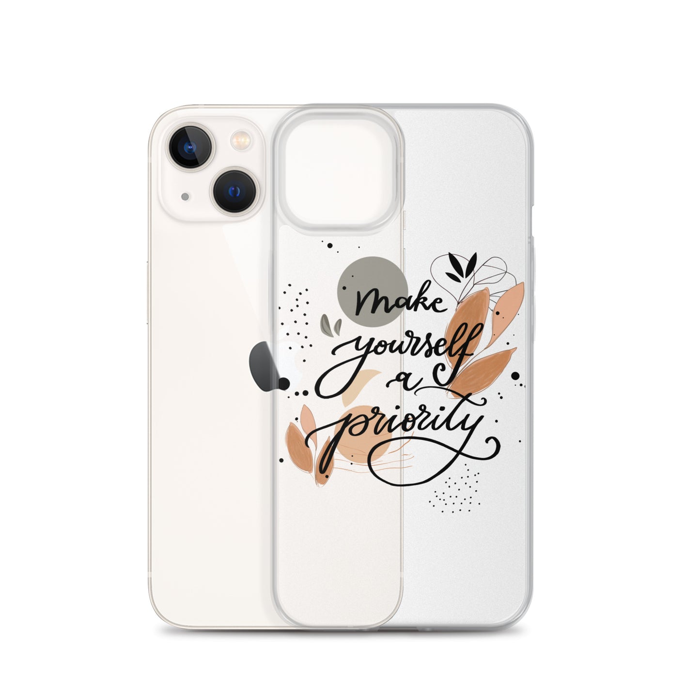 Clear Case for iPhone® "make yourself a priority"