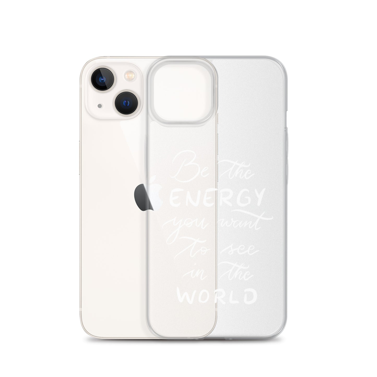 Clear Case for iPhone® "Be the energy (white)"