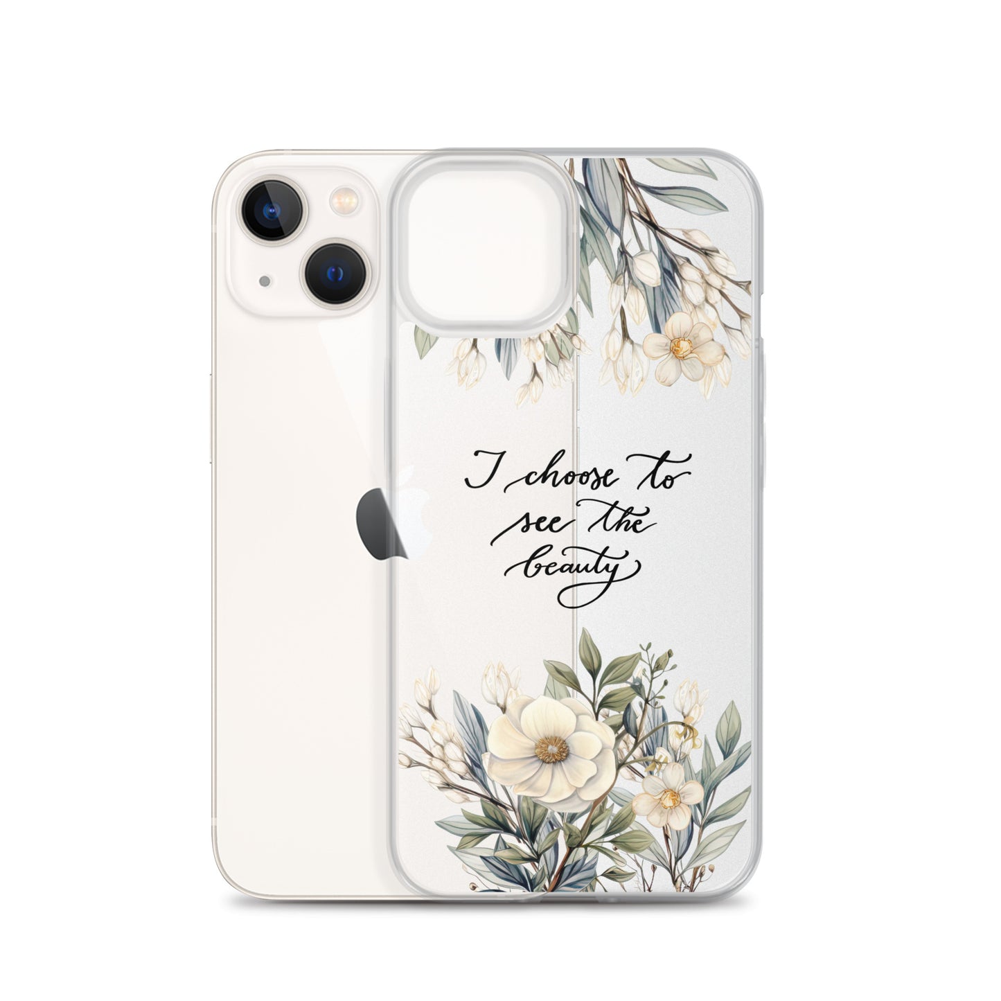 Clear Case for iPhone® "I choose to see elegant flowers"