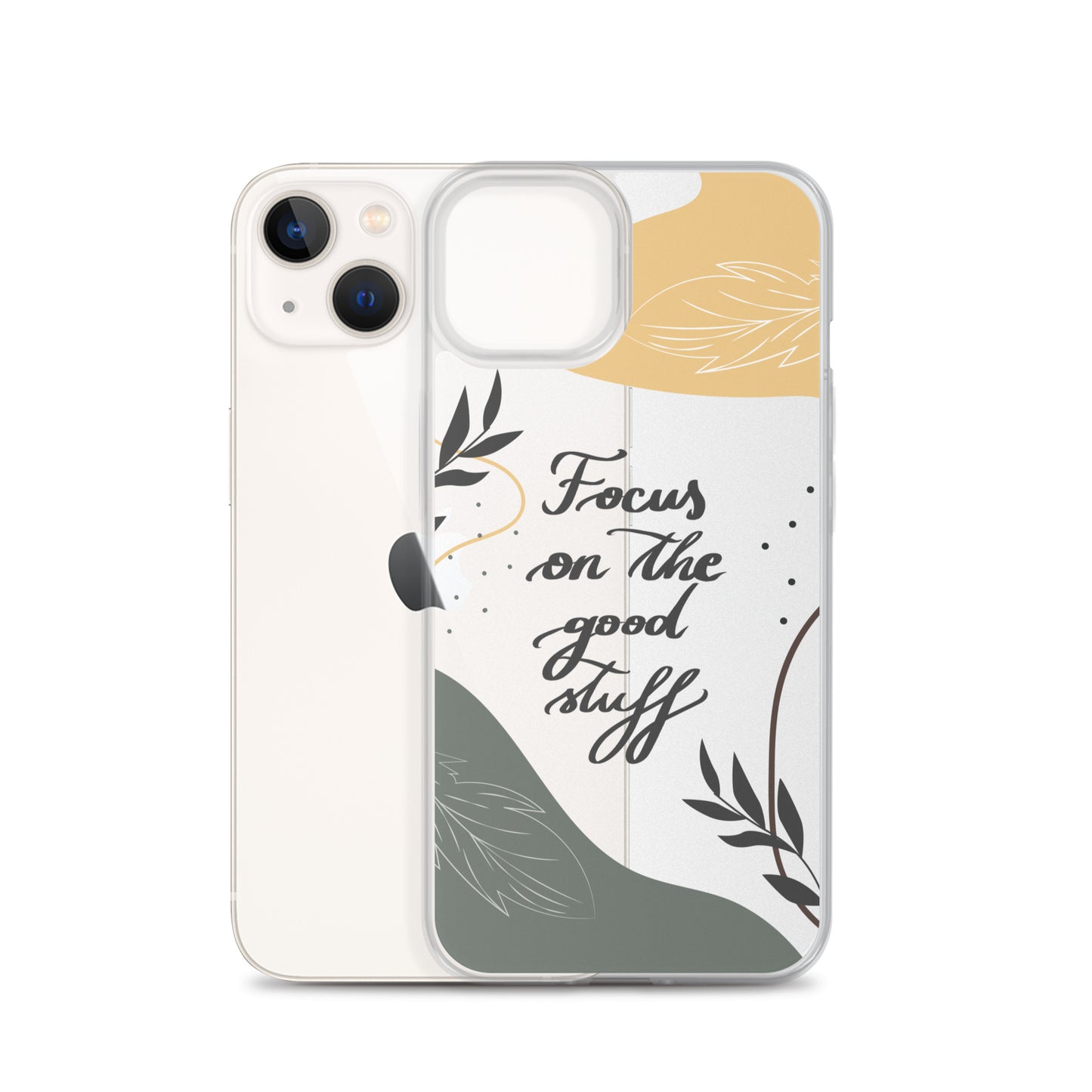 Clear Case for iPhone® "Focus on the good stuff"