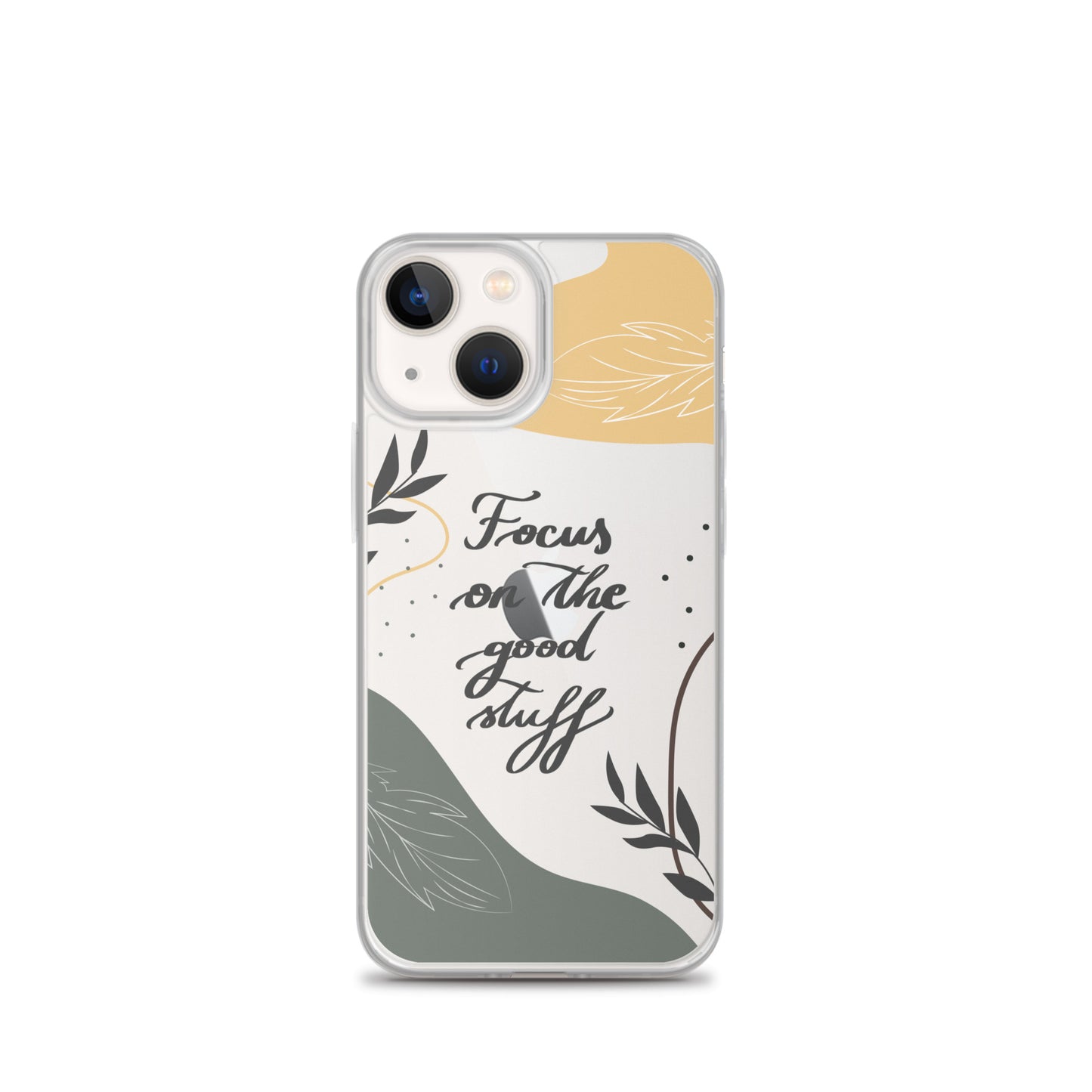 Clear Case for iPhone® "Focus on the good stuff"