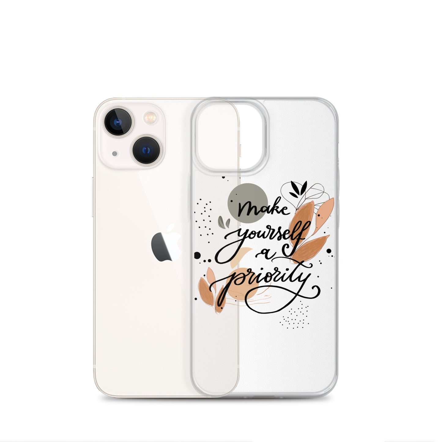 Clear Case for iPhone® "make yourself a priority"