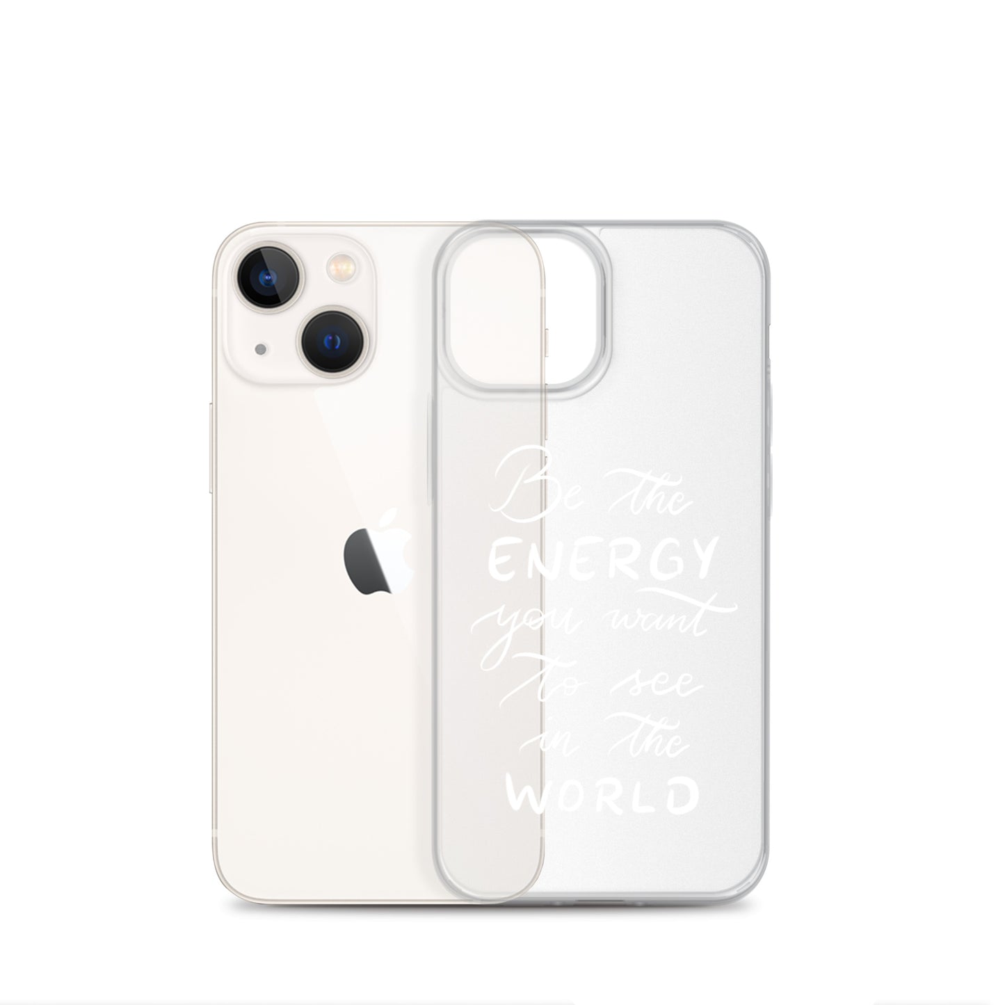 Clear Case for iPhone® "Be the energy (white)"