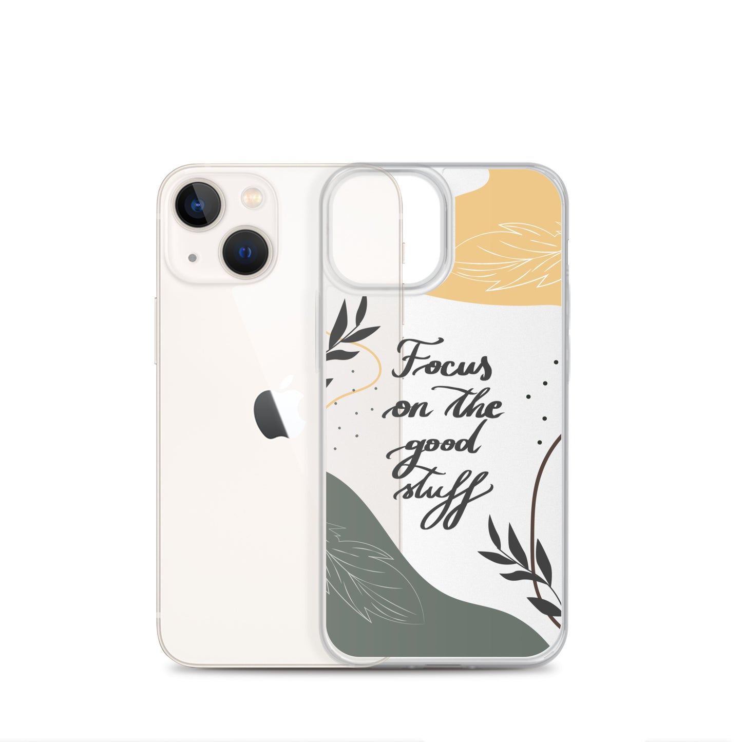 Clear Case for iPhone® "Focus on the good stuff"