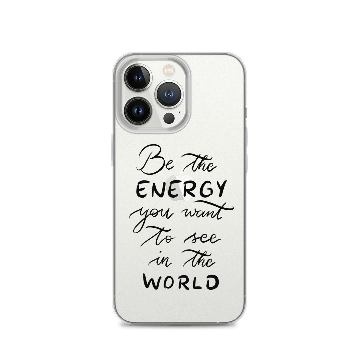 Clear Case for iPhone® "Be the energy"