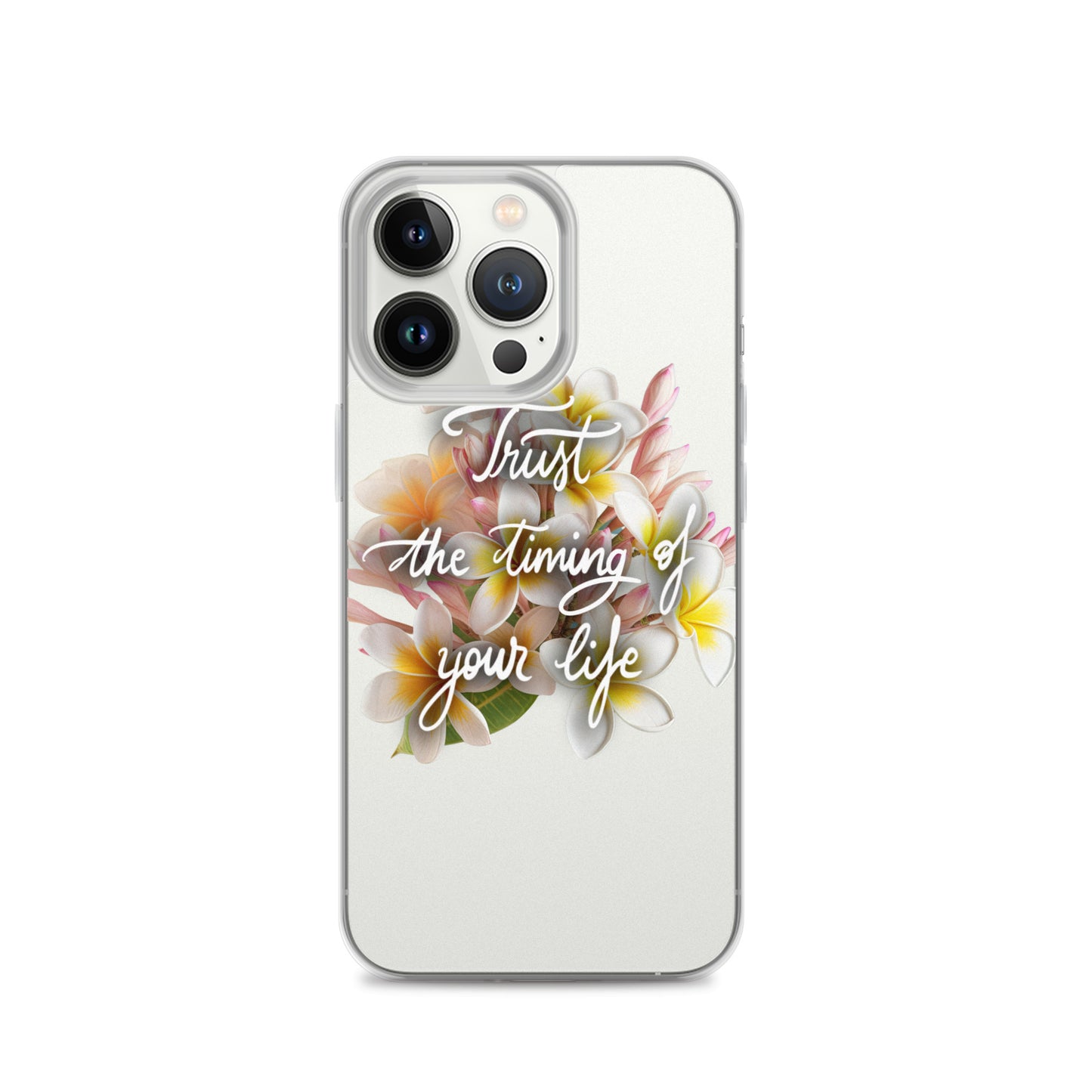 Clear Case for iPhone® "Trust the timing"