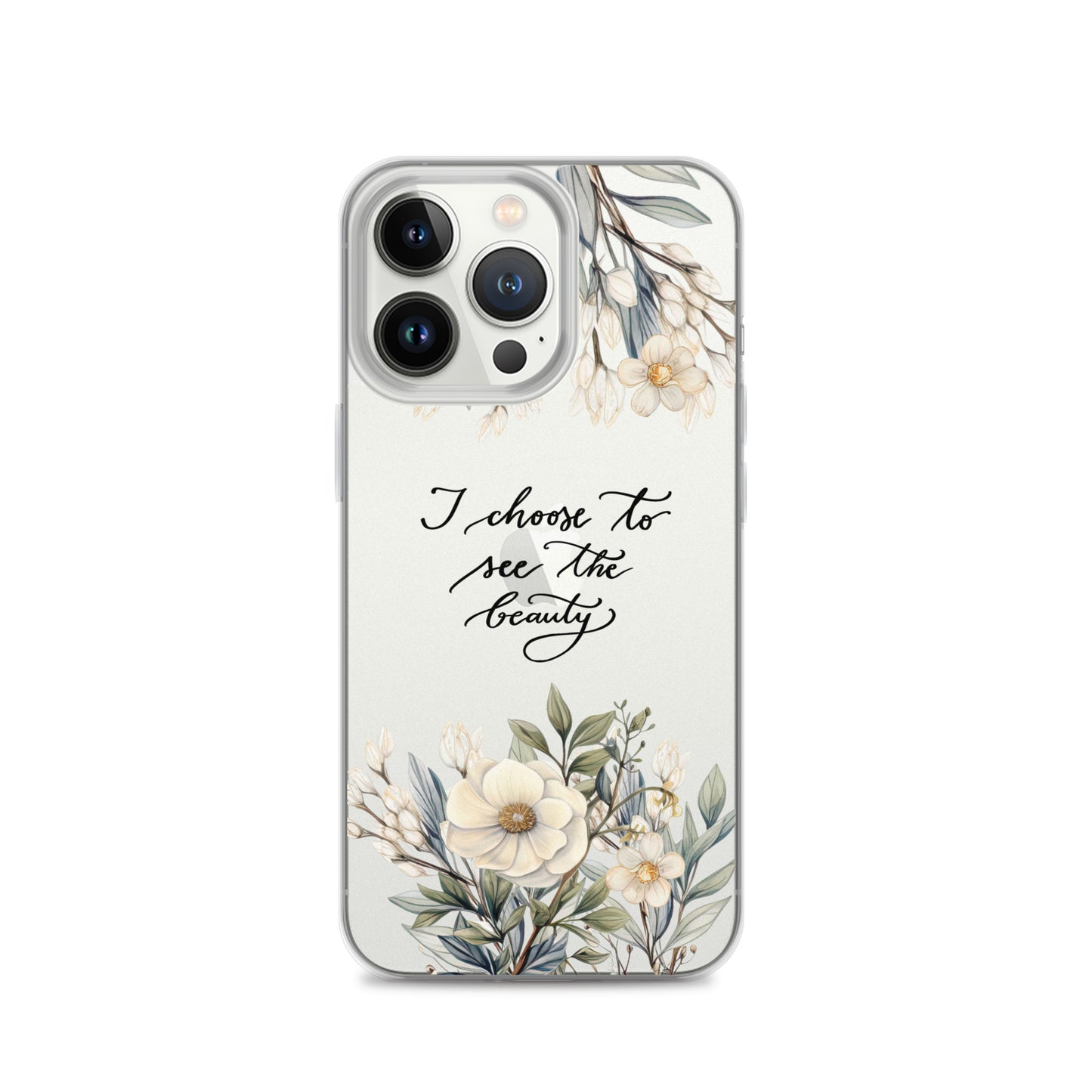 Clear Case for iPhone® "I choose to see elegant flowers"