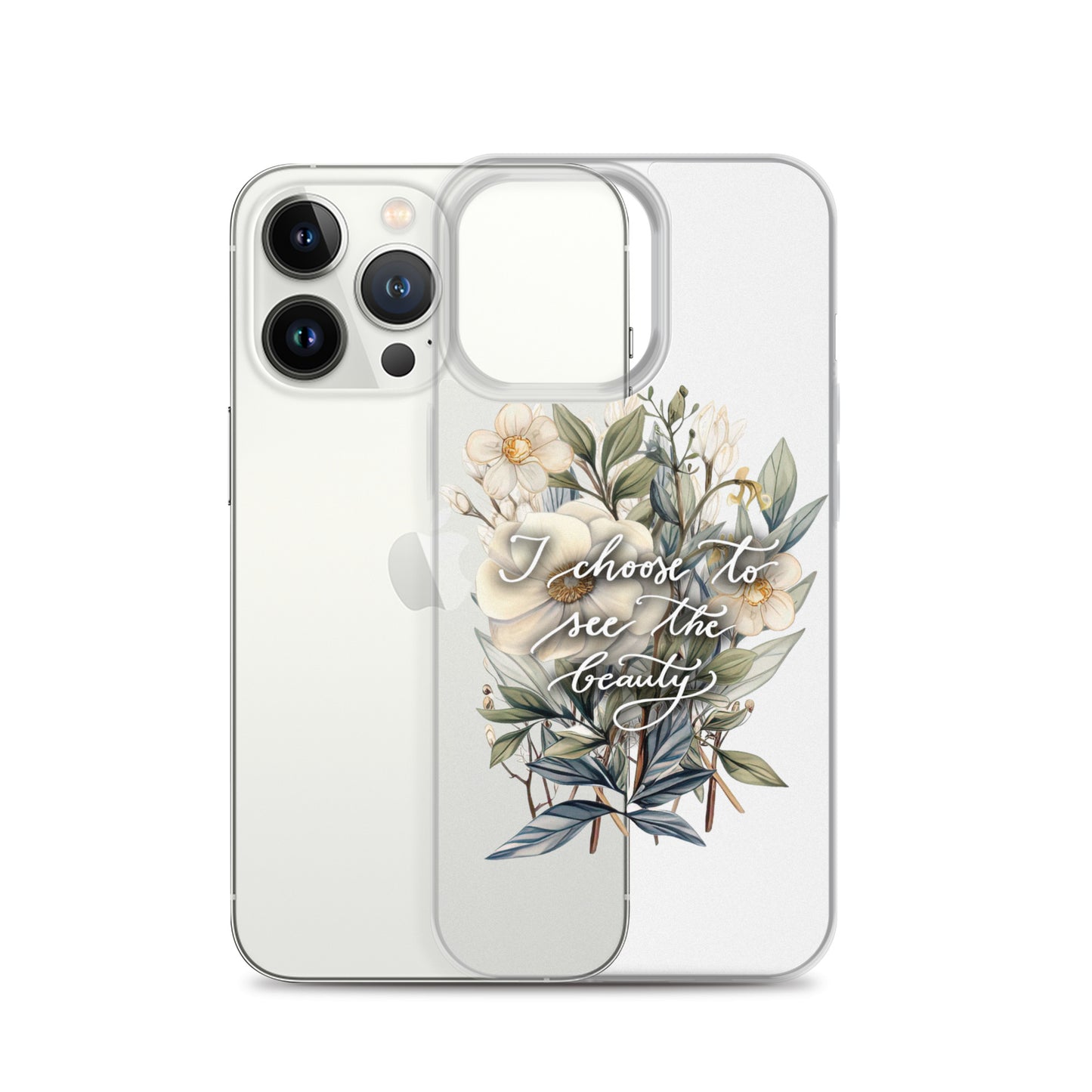 Clear Case for iPhone® "I choose to see the beauty - elegant flowers"