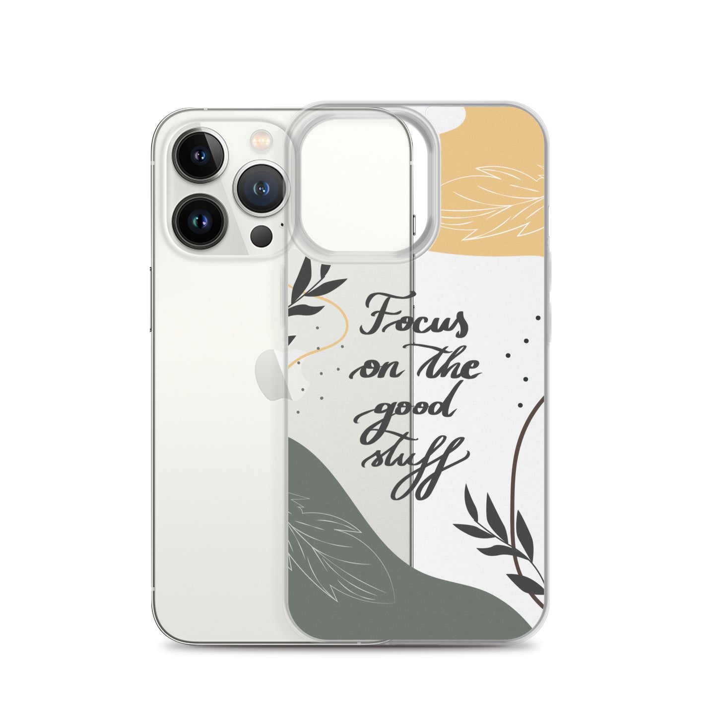 Clear Case for iPhone® "Focus on the good stuff"