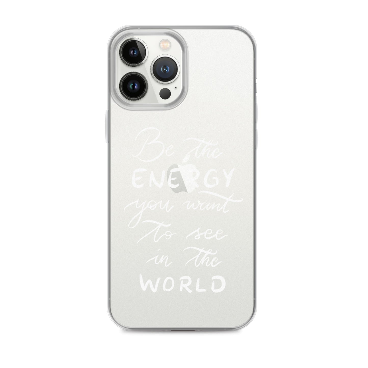 Clear Case for iPhone® "Be the energy (white)"
