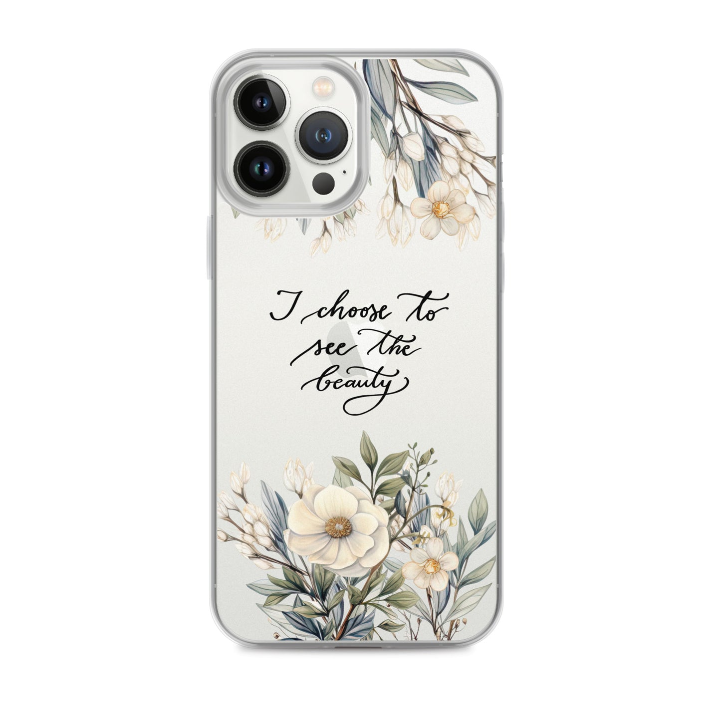 Clear Case for iPhone® "I choose to see elegant flowers"