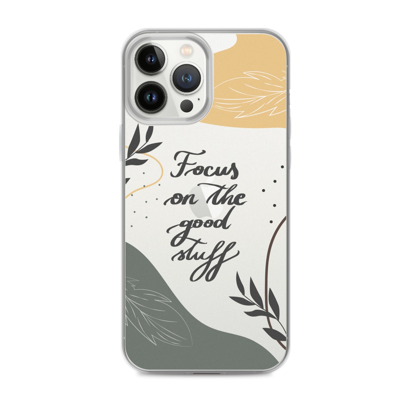 Clear Case for iPhone® "Focus on the good stuff"