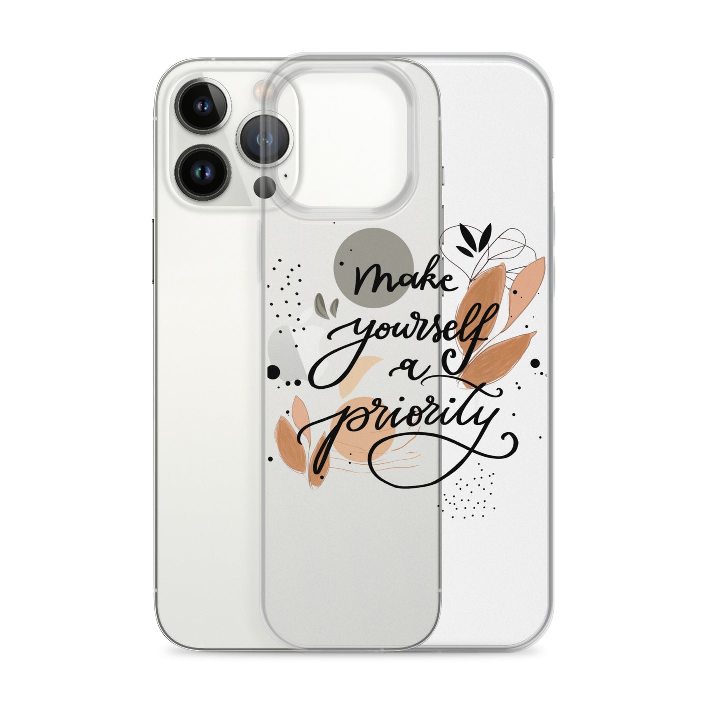 Clear Case for iPhone® "make yourself a priority"