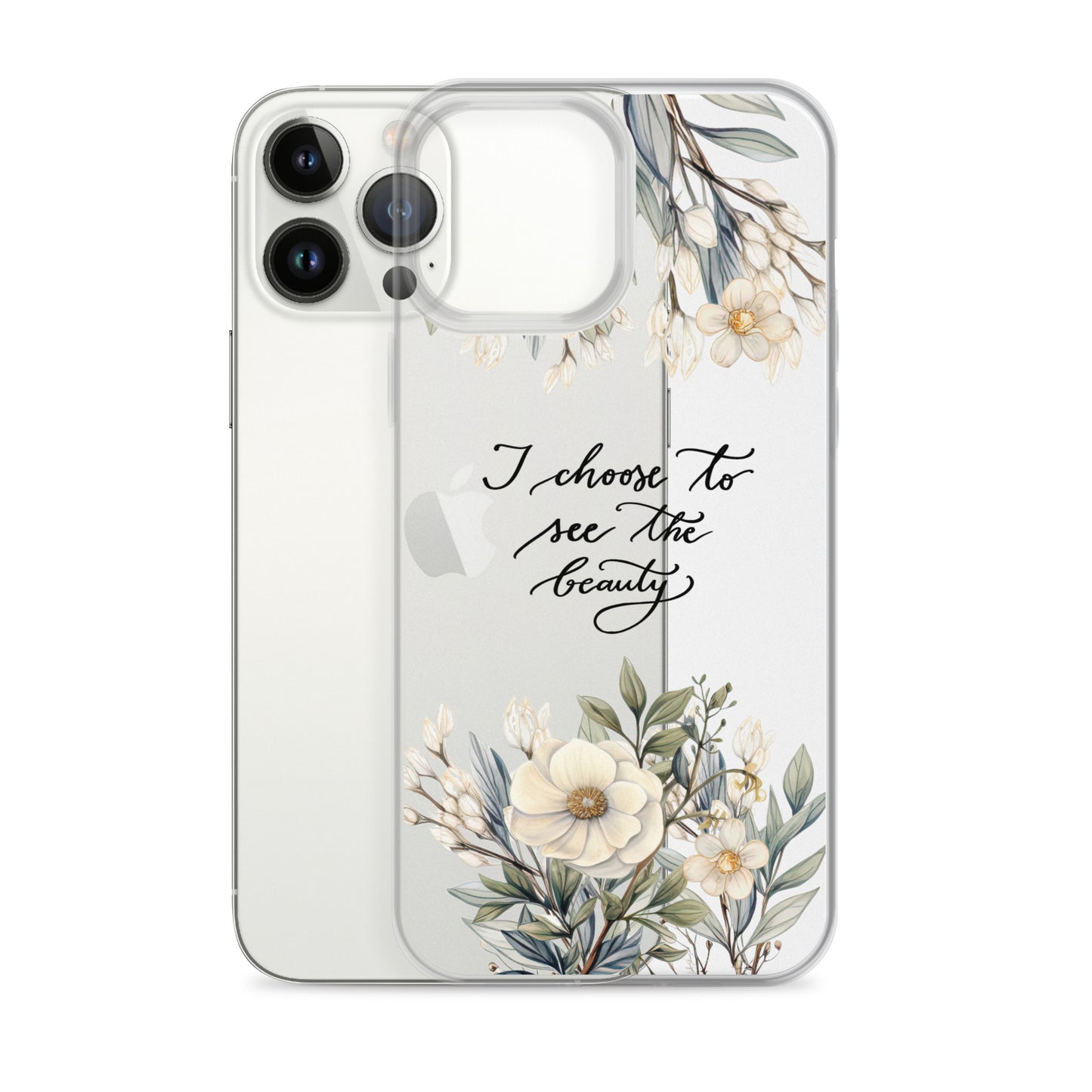 Clear Case for iPhone® "I choose to see elegant flowers"