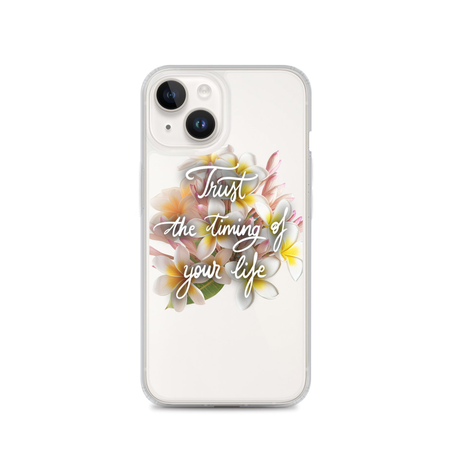 Clear Case for iPhone® "Trust the timing"
