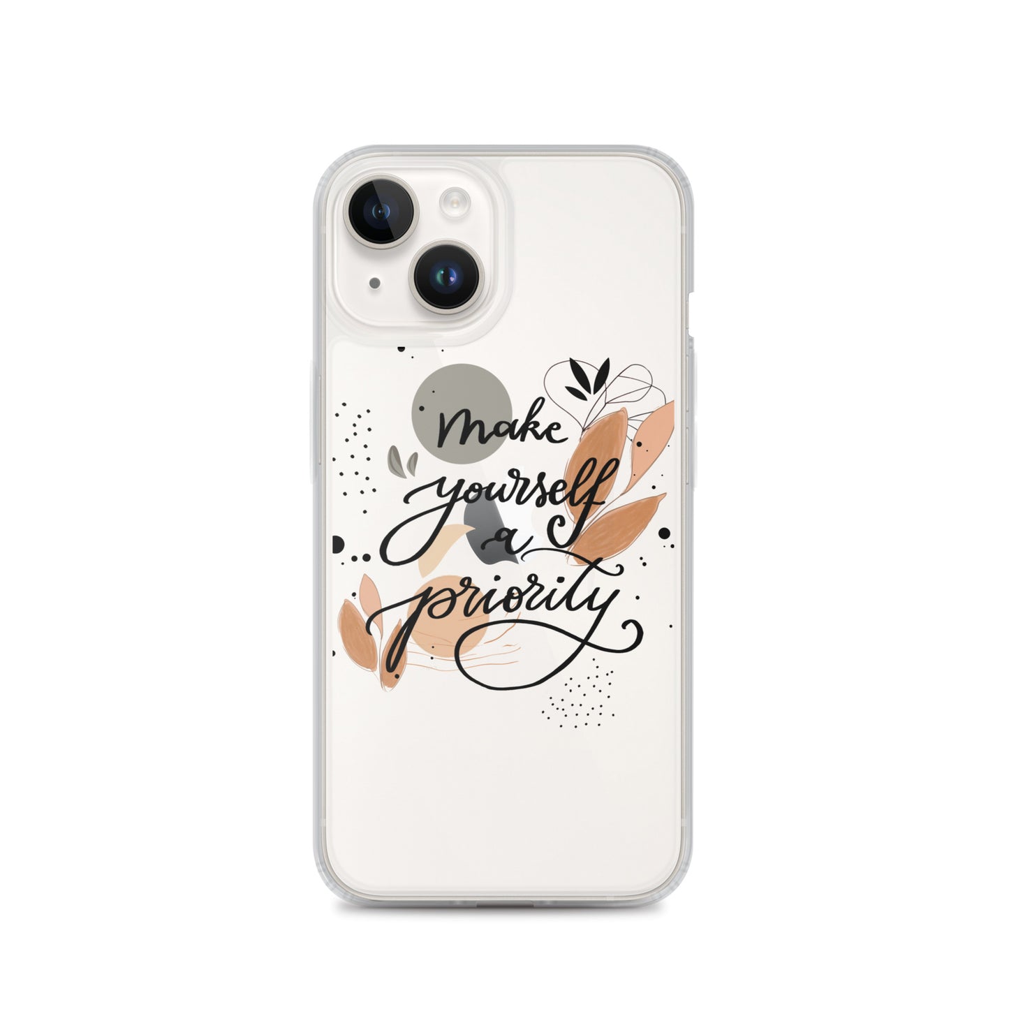 Clear Case for iPhone® "make yourself a priority"