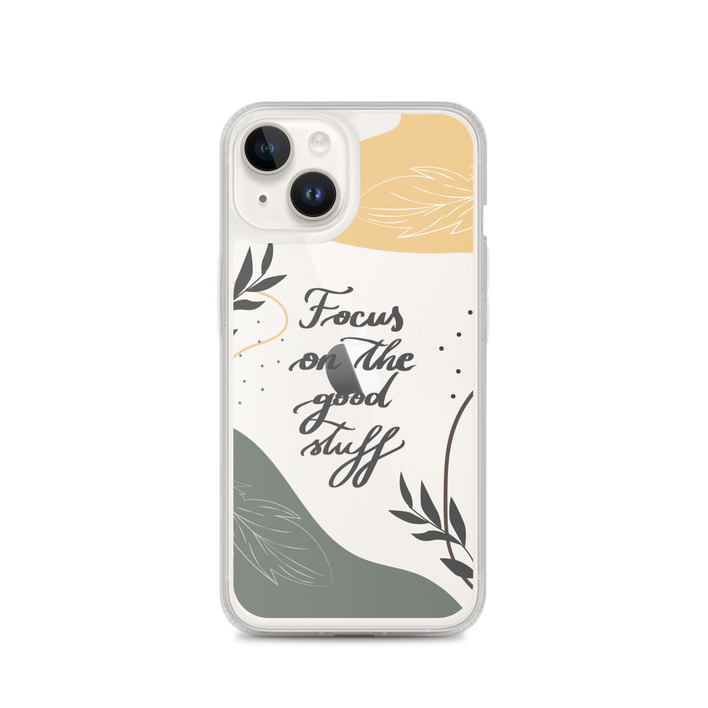 Clear Case for iPhone® "Focus on the good stuff"